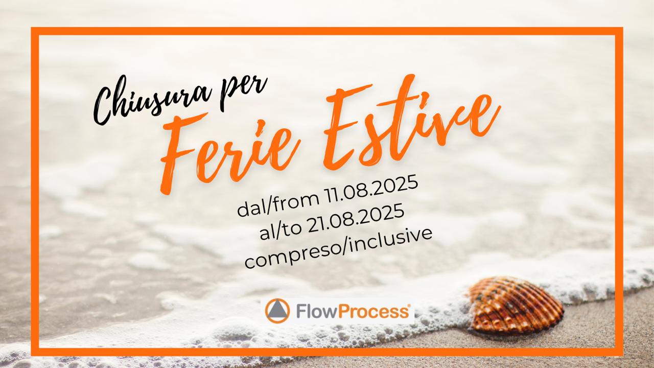 Flow Process - Chiusura per pausa estiva 2025